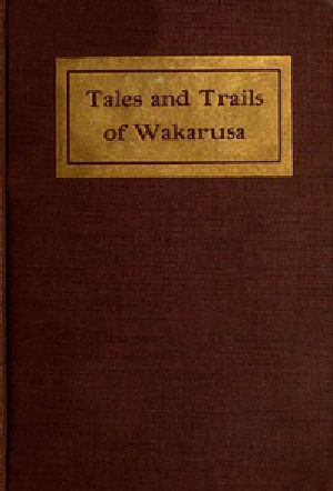 [Gutenberg 35507] • Tales and Trails of Wakarusa